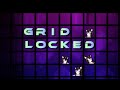 When the grid is locked (idk what the title should be). Gridlocked 100%