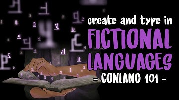 EVERYTHING You Need to Make a Fictional Language for Your Story | Conlang 101
