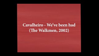 Cavalheiro - We've been had (The Walkmen)