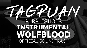 TAGPUAN | PURPLESHOES | WOLFBLOOD OFFICAL SOUNDTRACK | INSTRUMENTAL with  LYRICS | ELECTRONIC DRUM