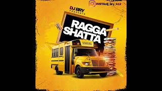 DJ BRY - RAGGA SHATTA (2023)