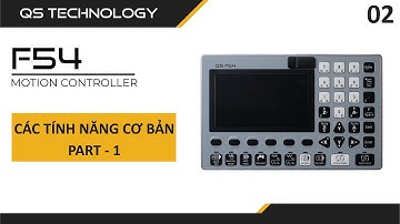 Các tính năng cơ bản trên bộ điều khiển F54 - Part 1 | QS Technology