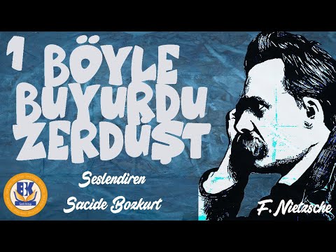 Böyle Buyurdu Zerdüşt - Friedrich Nietzsche (Sesli Kitap 1.Parça) (Sacide Bozkurt)