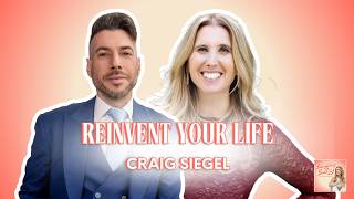Craig Siegel on Reinventing Your Life, Certainty Consciousness & Manifesting Miracles