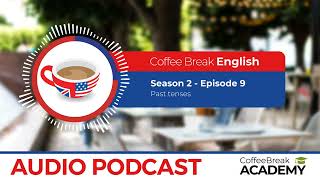 Past tenses in English | Coffee Break English Podcast S2E09