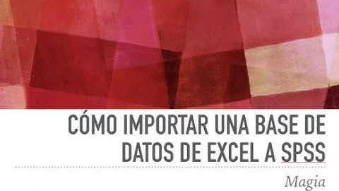 Cómo importar una base de datos de Excel a SPSS