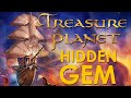 Treasure Planet - A Hidden Sci-Fi Gem