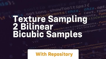 texture sampling 2 bilinear bicubic samples