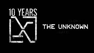 10 Years - The Unknown [Lyrics on screen]