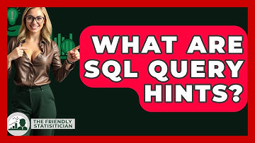 What Are SQL Query Hints? - The Friendly Statistician