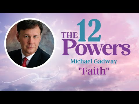 Twelve Powers Faith | Michael Gadway | September 3, 2023