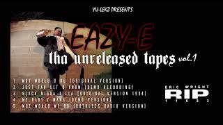 Eazy E   Just Tah Let U Know (Original Demo Recording) Unreleased OG