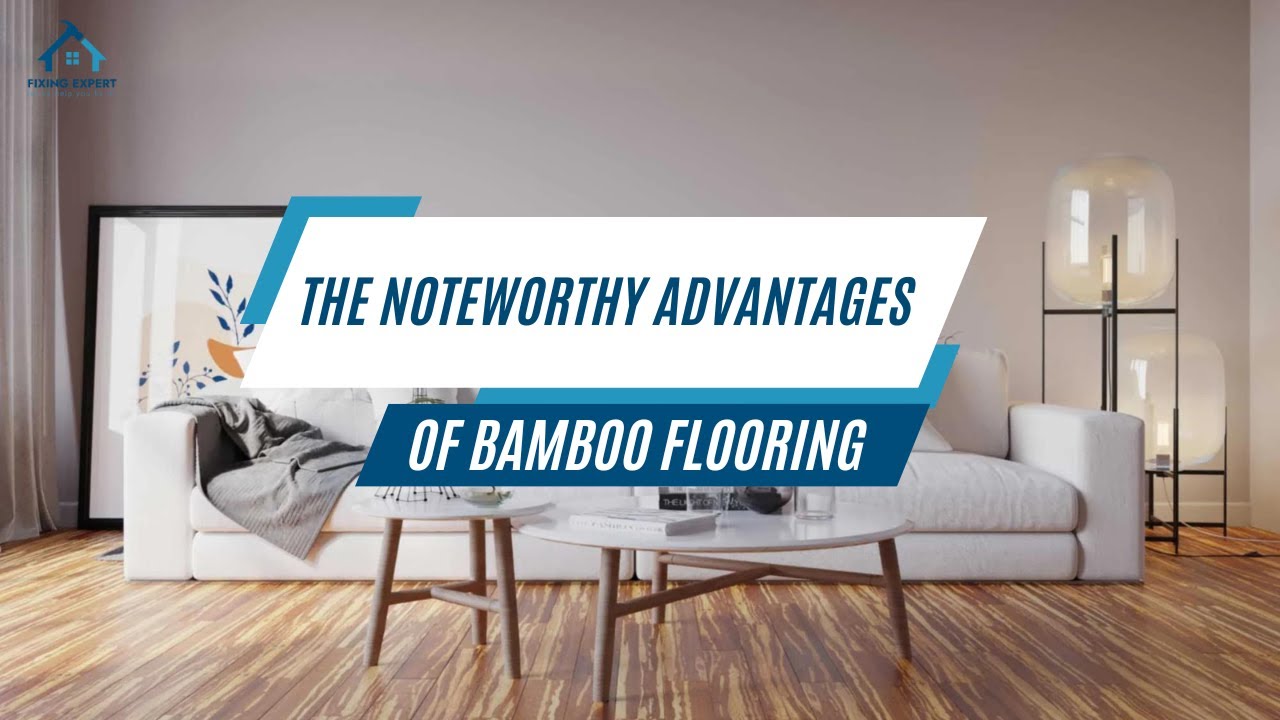 Advantages And Disadvantages Of Bamboo Flooring You