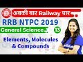 12:00 PM - RRB NTPC 2019 | GS by Shipra Ma'am | Elements, Molecules & Compounds