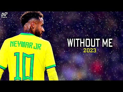 Neymar Jr  Without Me   Skills  Goals  2023   FHD