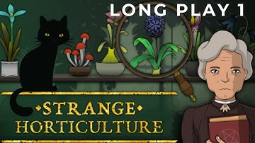 Strange Horticulture | Long Play | No Commentary [1]