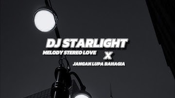 DJ TERBARU 2024 | DJ MELODY SWEET LOVE X STEREO LOVE X STARLIGHT X JANGAN LUPA BAHAGIA (𝙁𝙐𝙇𝙇)