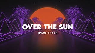 Over The Sun (Pt.2) - Coopex