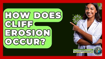 How Does Cliff Erosion Occur? - Earth Science Answers