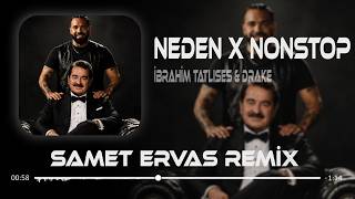 İbrahim Tatlıses & Drake - Neden & Nonstop (Samet Ervas Remix) Tiktok