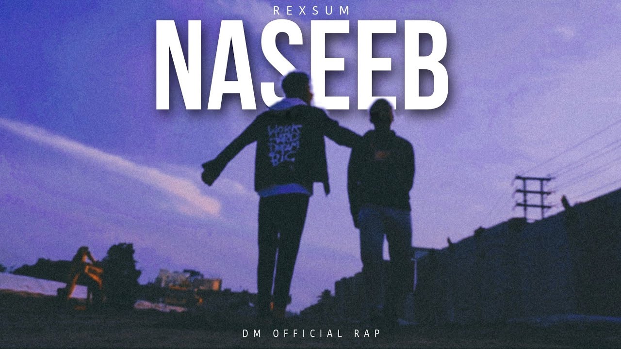 Naseeb | Freestyle Rapper's | ft . REXSUM , DM OFFICIAL RAP - YouTube