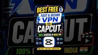 CapCut nahi chal raha? 😳Best FREE VPN use karo 🔥100% working trick ⚡#capcut #capcutvpn #techtricks