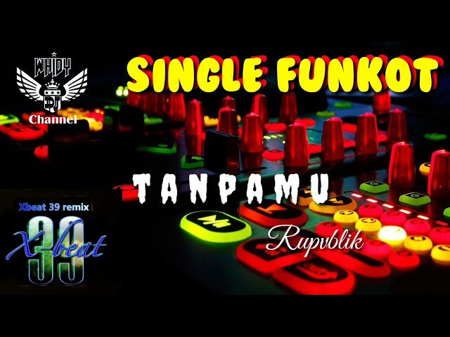 Tanpamu 2 ( Repvblik ) • Xbeat 39 Alfred • Single Funkot class=