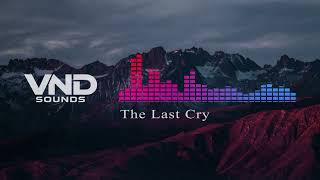The Last Cry | Emotional Violin Cinematic Hybrid Music