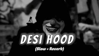 Desi Hood ( slow + reverb ) perfect slowed 🎧 || krish rao