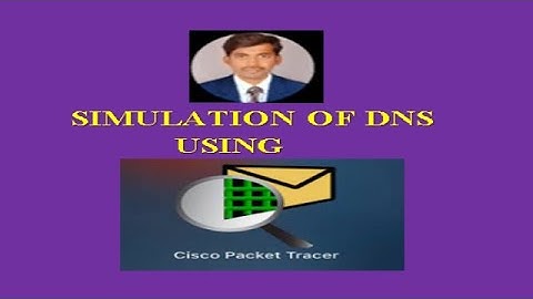 SIMULATION OF DNS USING CISCO PACKET TRACER