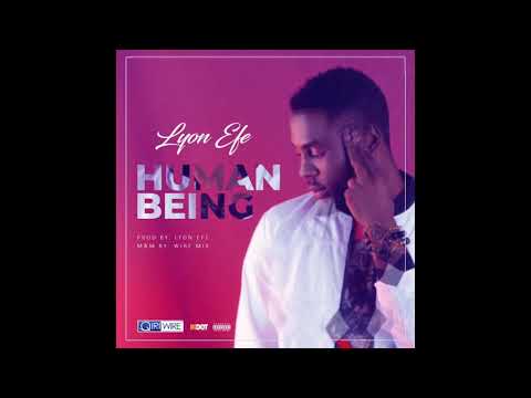 Lyon Efe - Human Being (Official Release)