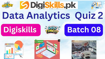 data analytics quiz 3| digiskills data analytics quiz 3 batch 8|Digiskills DSTP 2.0 Batch 08|#quiz3