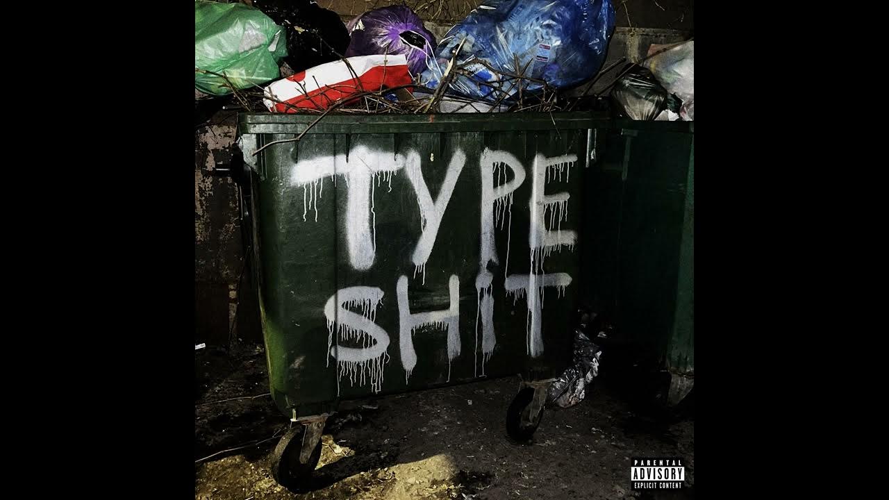 Type shit lyrics. Type shit lyrics