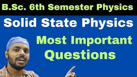 Most Important Questions|Solid State Physics|BSc|Physics|6th Semester|All Universities