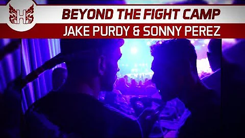 Beyond The Fight Camp  Jake Purdy & Sonny Perez @Y...