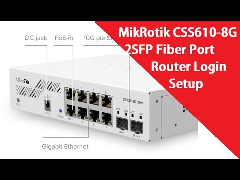 MikroTik CSS610 8G 2S 10G Fiber Switch Login and Setup