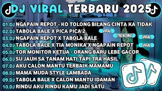 Download Lagu DJ TIKTOK TERBARU 2025🎵DJ NGAPAIN REPOT-KO TOLONG BILANG CINTA KA TIDAK🎵DJ TABOLA BALE X PICA PICA MP3 Download Lagu DJ TIKTOK TERBARU 2025🎵DJ NGAPAIN REPOT-KO TOLONG BILANG CINTA KA TIDAK🎵DJ TABOLA BALE X PICA PICA MP3