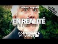 Thomas Campbell - Notre réalité est virtuelle (nouveaux mix)