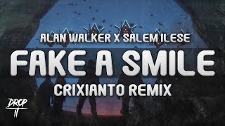 Alan Walker x Salem ilese - Fake A Smile (Crixianto Remix)
