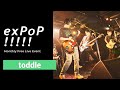 toddle"wind chimes” | Live at 『exPoP!!!!!』