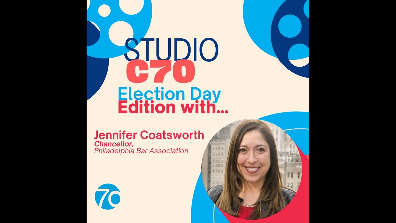 C70 Interview with Jennifer Coatsworth, Chancellor of the Philadelphia Bar Association