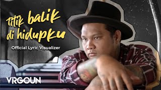 Download Lagu Virgoun - Titik Balik Di Hidupku (Official Lyric Visualizer) MP3