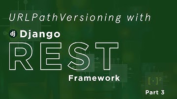 Django REST Framework URLPathVersioning  Part 3 #DRF