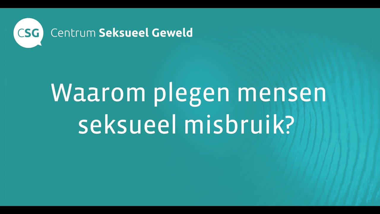 Waarom plegen mensen seksueel misbruik?