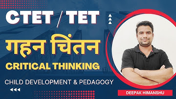 CTET DECEMBER  2022 I CDP I Critical Thinking I Deepak Himanshu Sir