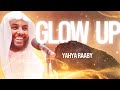 Yahya Raaby GLOW UP How To Transform Yourself 2025 Masjid Al Humera Yahya Raaby GLOW UP How To Transform Yourself 2025 Masjid Al Humera