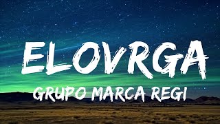 Grupo Marca Registrada x Alex Favela x Joaquín Medina - Elovrga | 1hour Lyrics