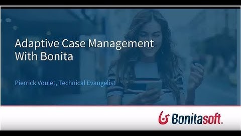 Adaptative Case Management with Bonita