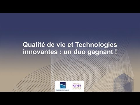 Qualité de vie et technologies innovantes : un duo gagnant !
