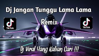Download Lagu DJ JANGAN TUNGGU LAMA LAMA DJ Viral TikTok 2025 | Remix Terpopuler 🎧 MP3